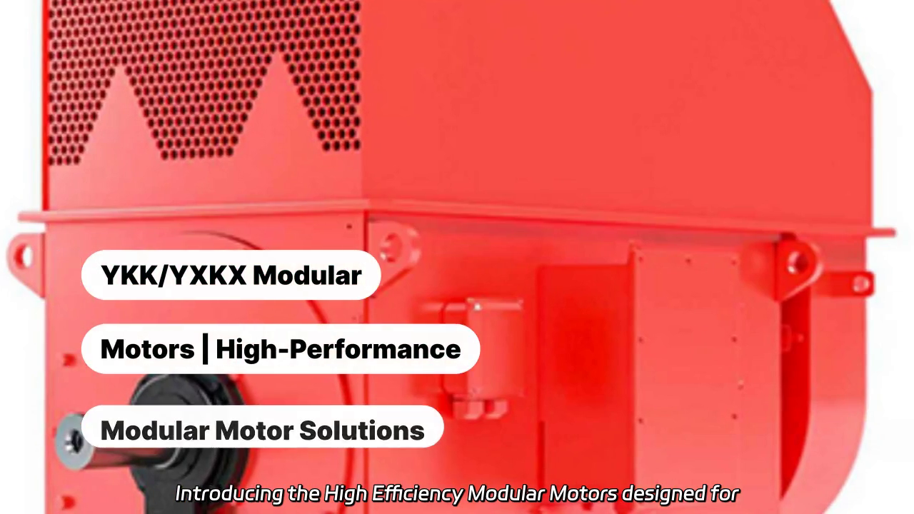 High Efficiency YKK/YXKX Modular Motors for Versatile Applications