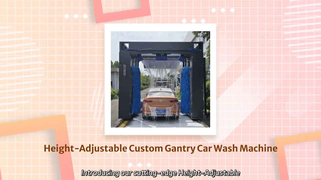 Height-Adjustable Gantry Car Wash Machine: Customizable Cleaning for All Vehicle Sizes