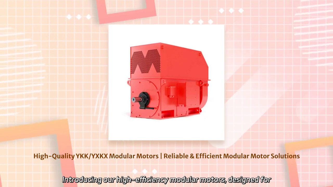 High-Efficiency YKK/YXKX Modular Motors