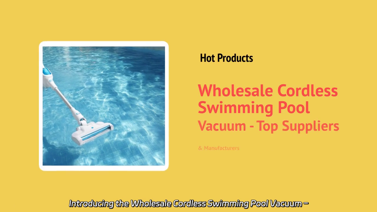 Wholesale Cordless Swimming Pool Vacuum - Efficient Cleaning Solution