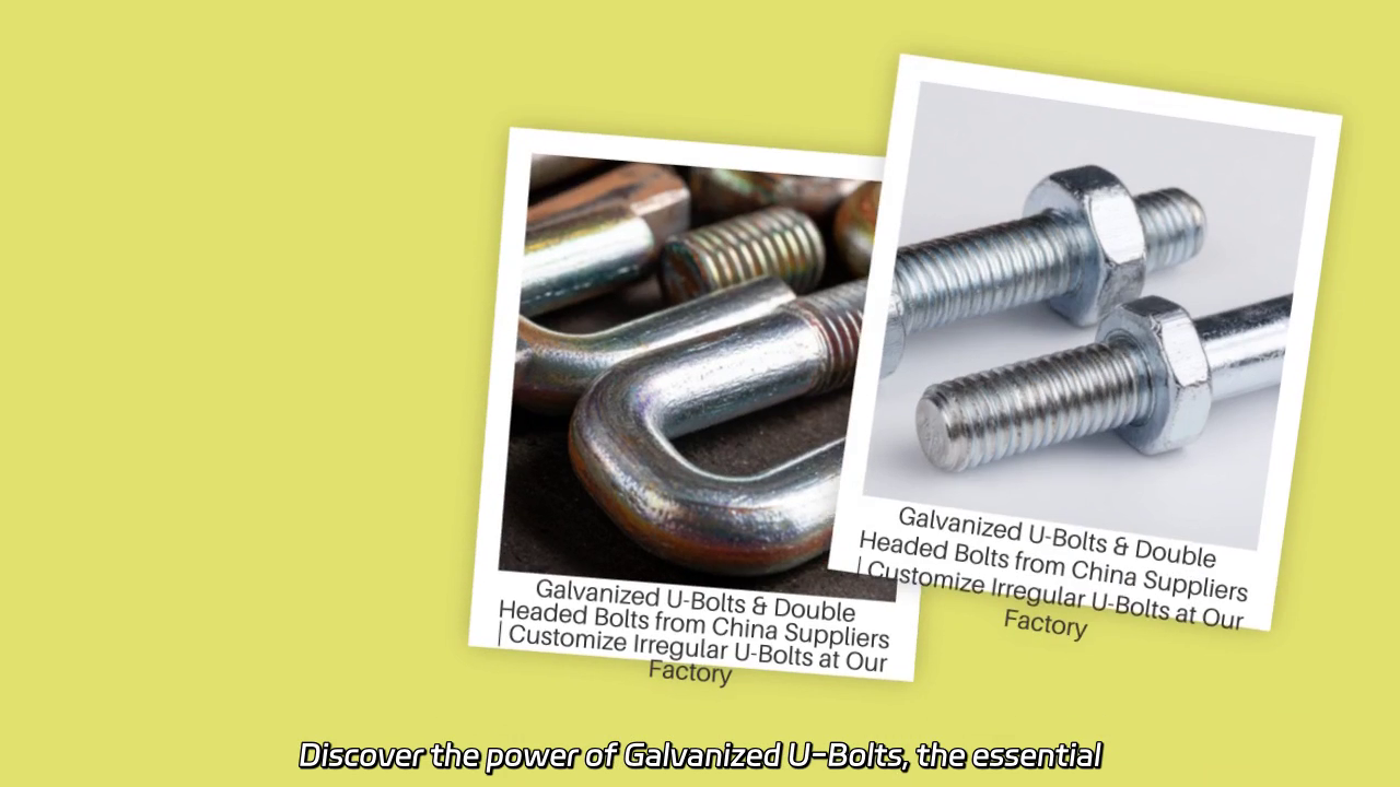 Galvanized U-Bolts: Essential Connections for Your Projects