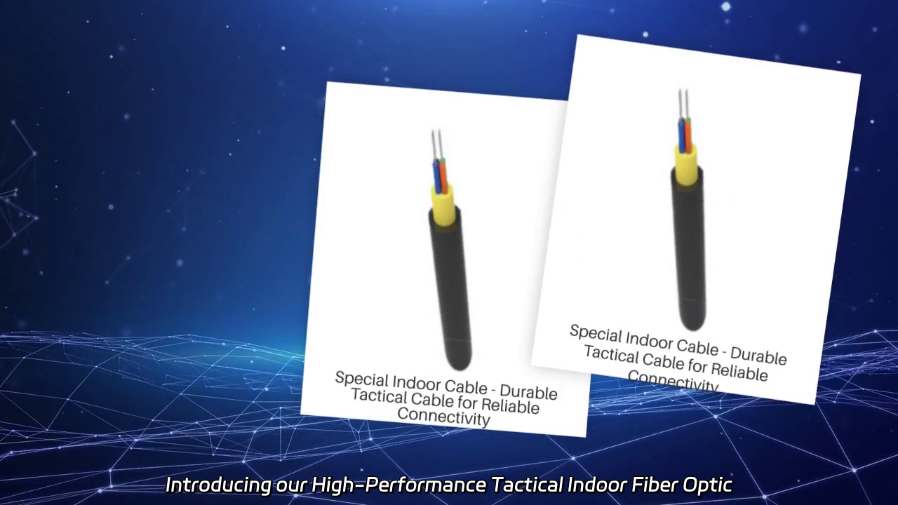 High-Performance Tactical Indoor Fiber Optic Cables: Strength and Durability Unleashed