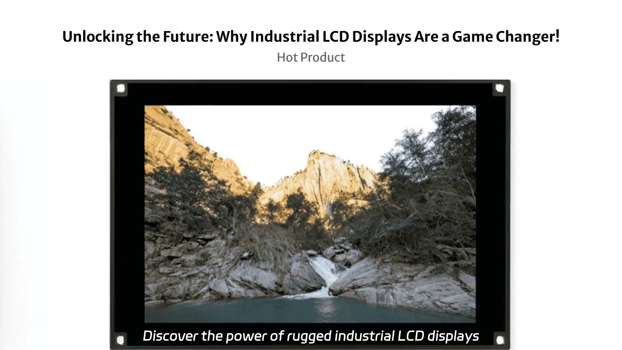 Transforming Industries with Rugged Industrial LCD Displays: Stability and Clarity Anywhere!
