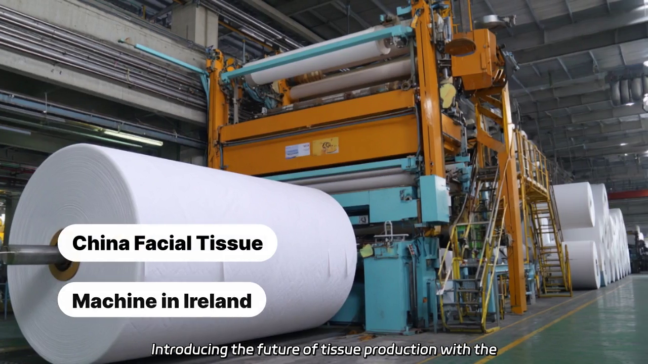 Revolutionizing Tissue Production: The China Facial Tissue Machine in Ireland
