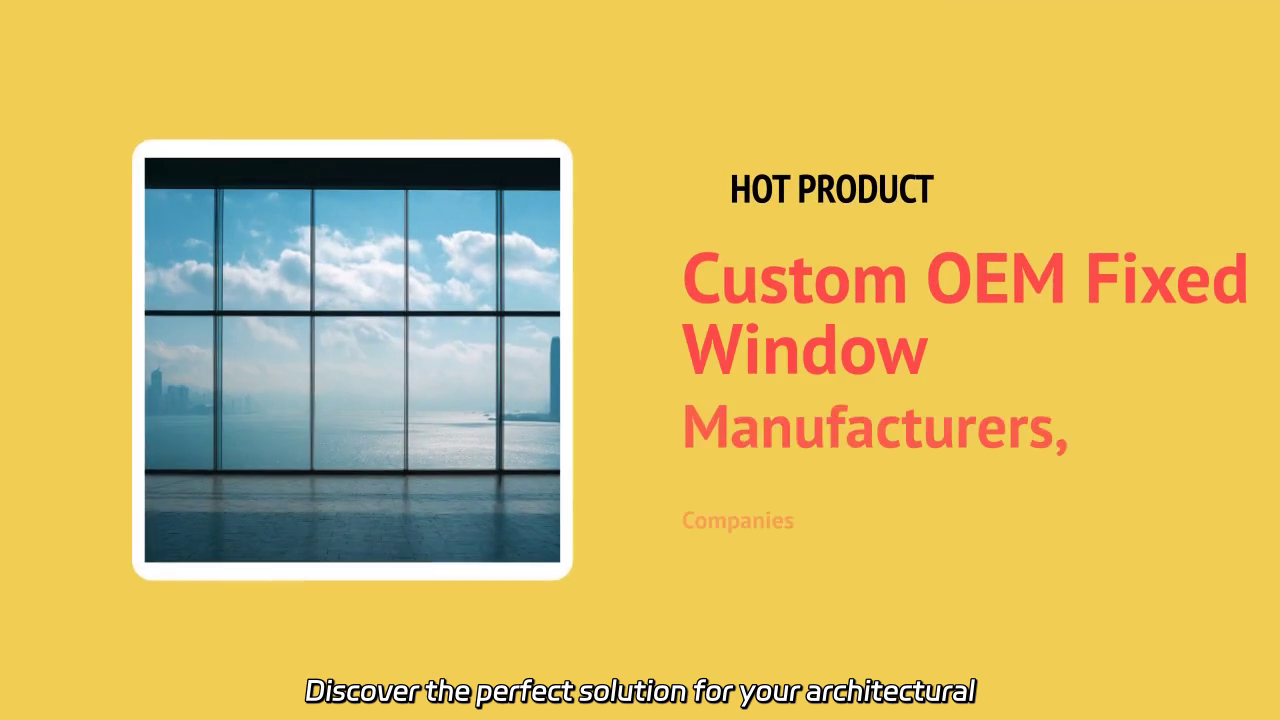 High-Quality Custom OEM Fixed Windows for Your Projects