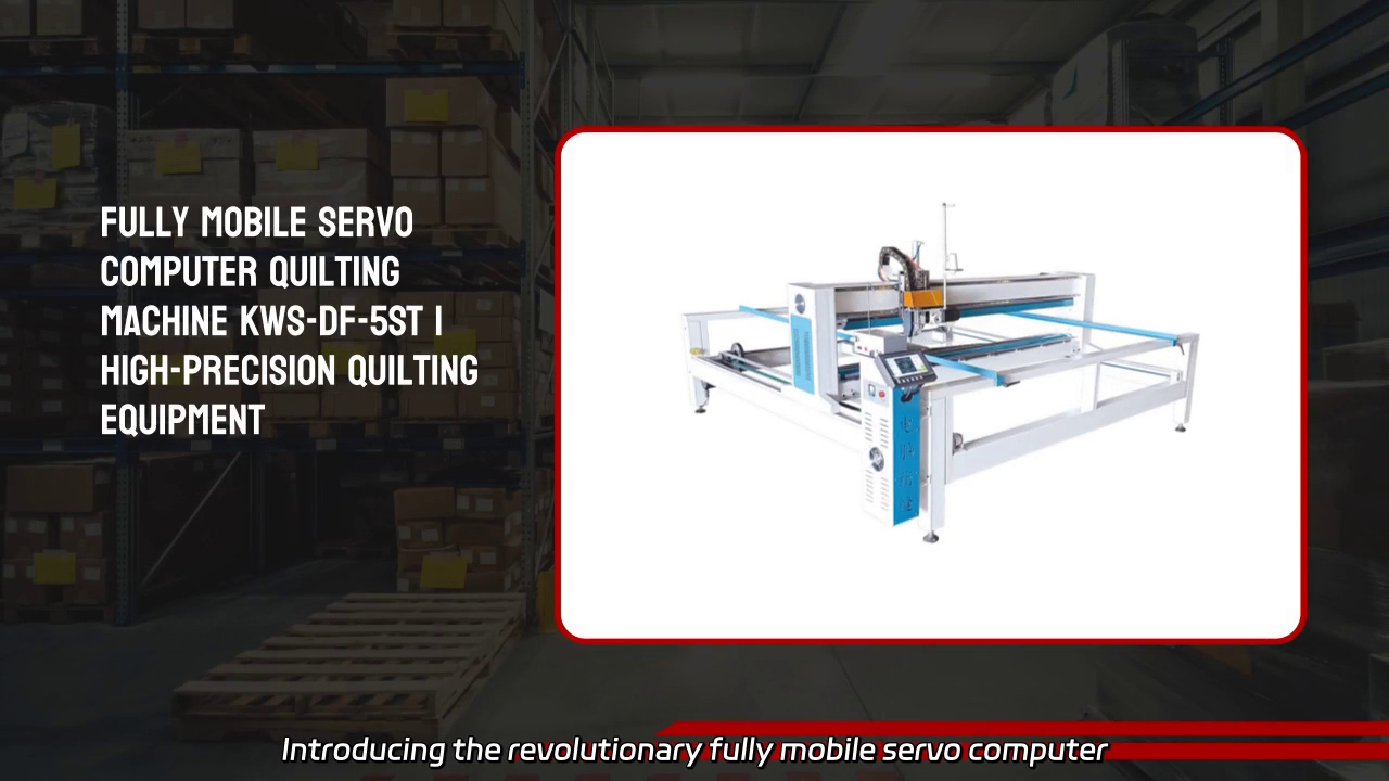 Revolutionizing Quilting: The Fully Mobile Servo Computer Quilting Machine KWS-DF-5ST