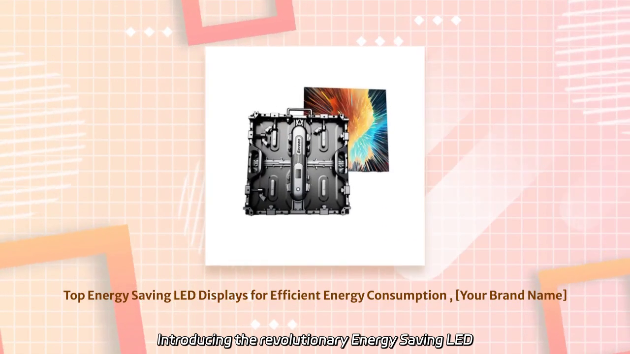 Energy Efficient LED Display Revolutionizing Your Visual Experience