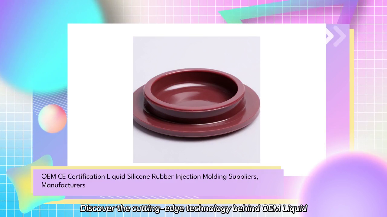 OEM Liquid Silicone Rubber Injection Molding Process