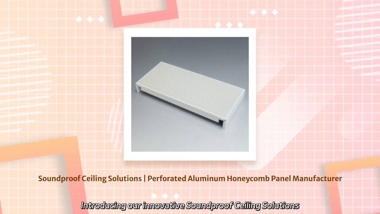 Soundproof Ceiling Solutions: Perforated Aluminum Honeycomb Panels Explained