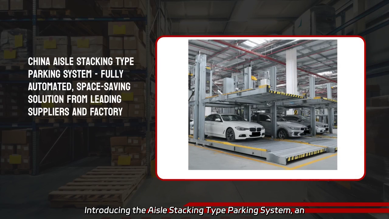 Aisle Stacking Type Parking System - Advanced Automated Parking Solution