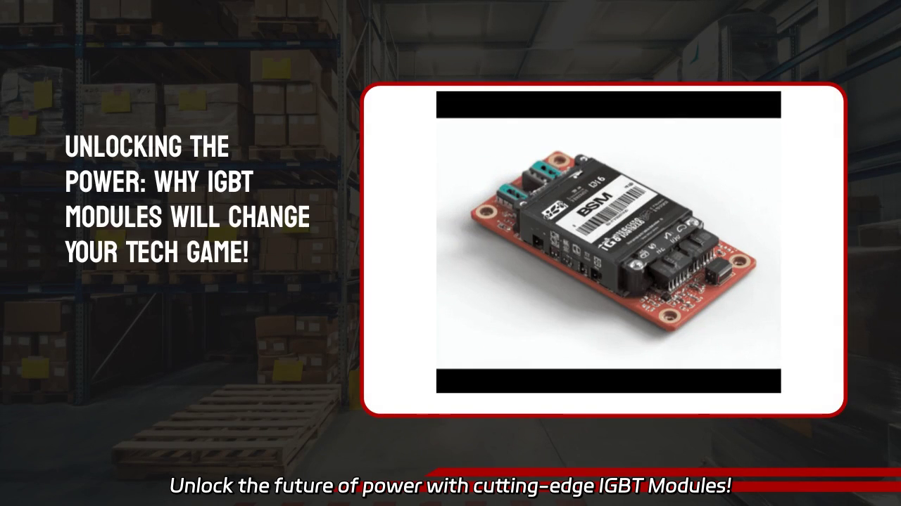 Unlock the Future of Power: Transform Your Tech with IGBT Modules!
