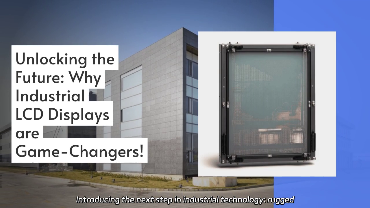 Revolutionizing Industry: The Power of Rugged Industrial LCD Displays