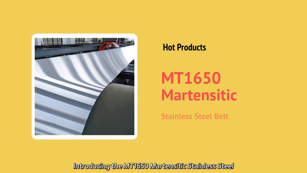 MT1650 Martensitic Stainless Steel Belt: Enhancing Strength and Hardness through Heat Treatment