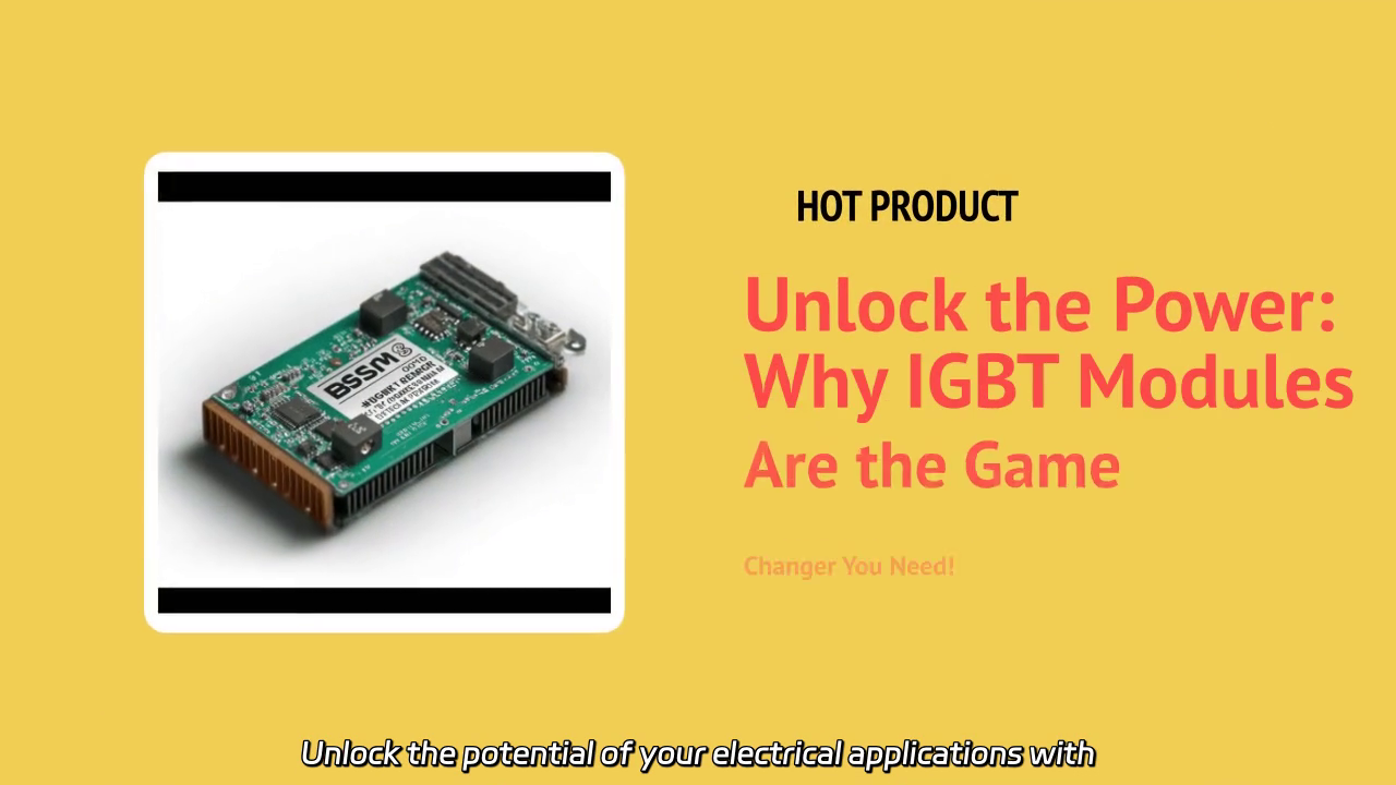 Unlock the Power of Efficient Switching: Discover IGBT Modules in Action!
