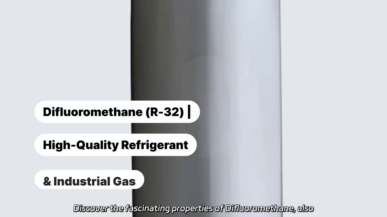 Difluoromethane: An Overview of HFC-32 Properties and Applications