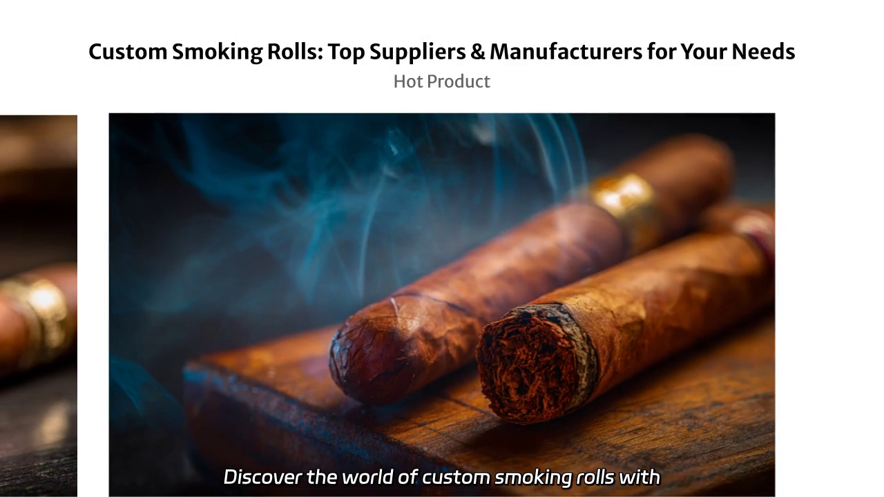 Custom Smoking Rolls: Premium Suppliers & Manufacturers Overview