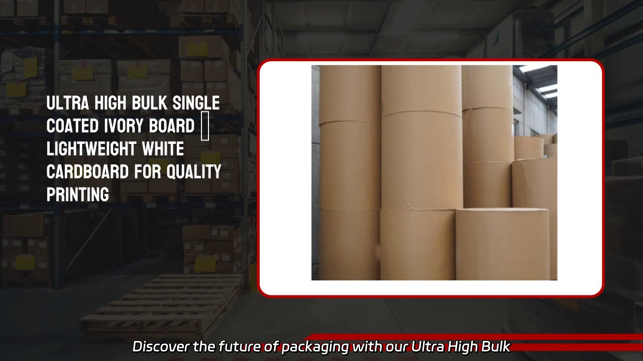 Ultra High Bulk Single Coated Ivory Board - Lightweight Eco-Friendly Packaging Solutions