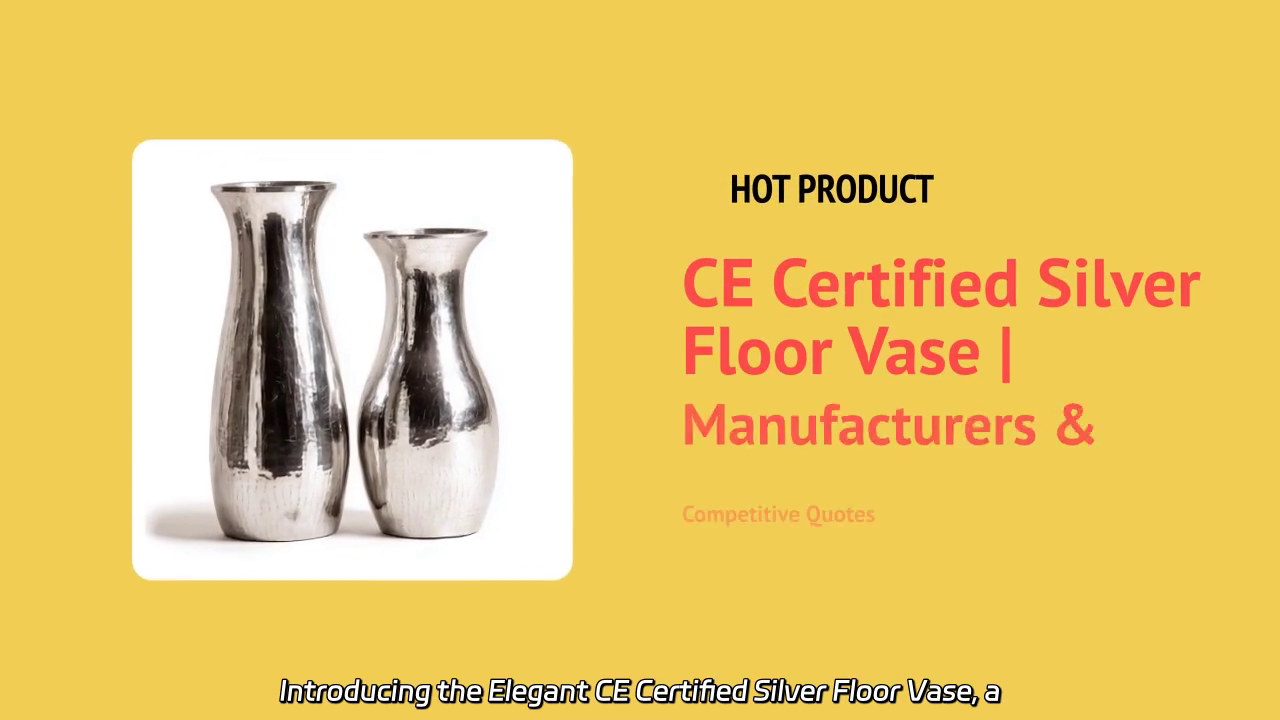 Elegant CE Certified Silver Floor Vase - Quality Manufacturers & Competitive Prices