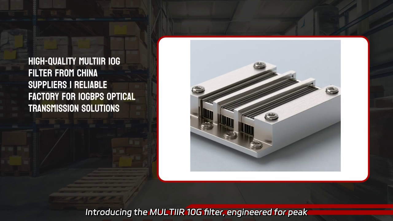High-Quality MULTIIR 10G Filter for 10Gbps Optical Transmission