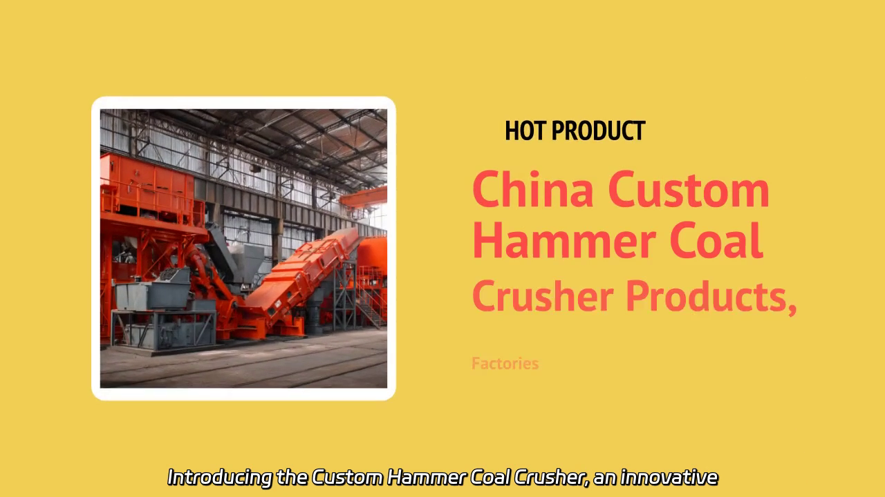 Custom Hammer Coal Crusher: Efficient Mining Solution