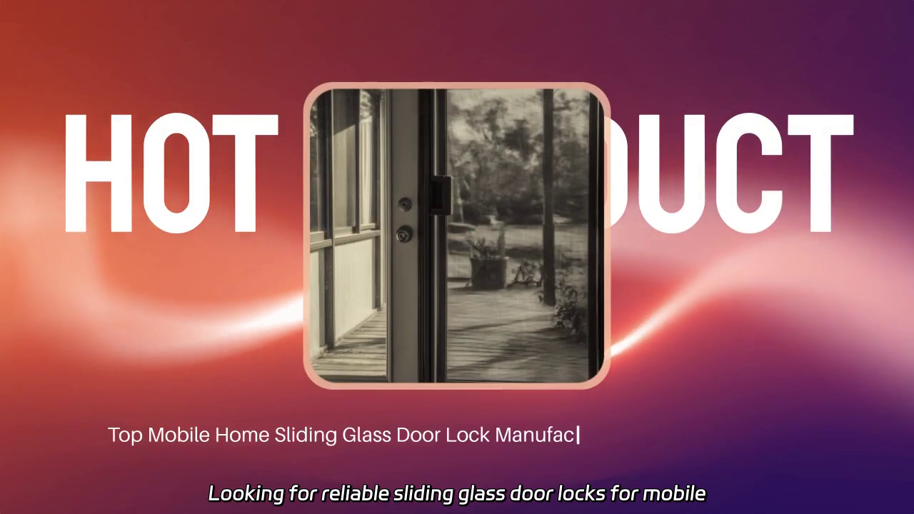 Top Quality Sliding Glass Door Locks for Mobile Homes - China Exporters Guide