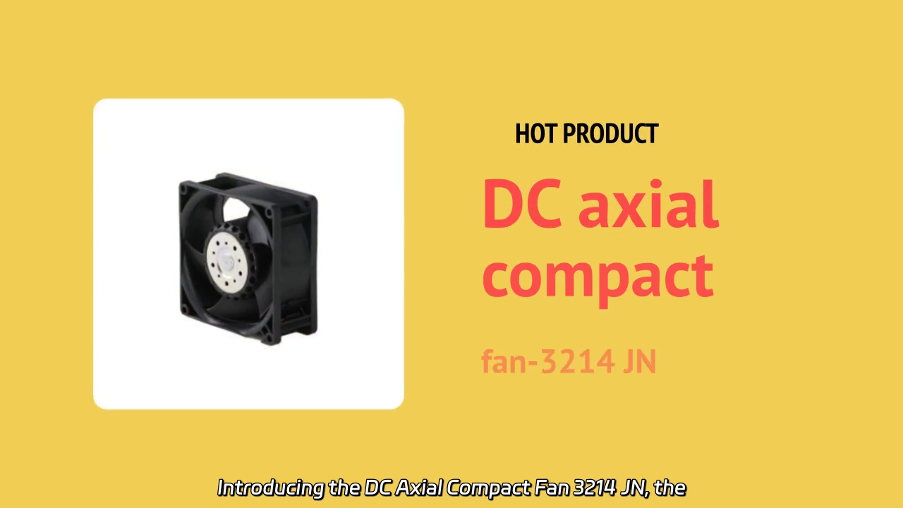 DC Axial Compact Fan 3214 JN – Efficient Cooling Solution for Electronic Devices