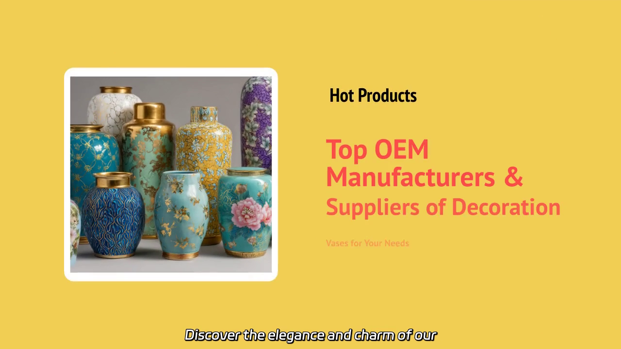 Elegant Decoration Vases: Top OEM Manufacturers & Suppliers