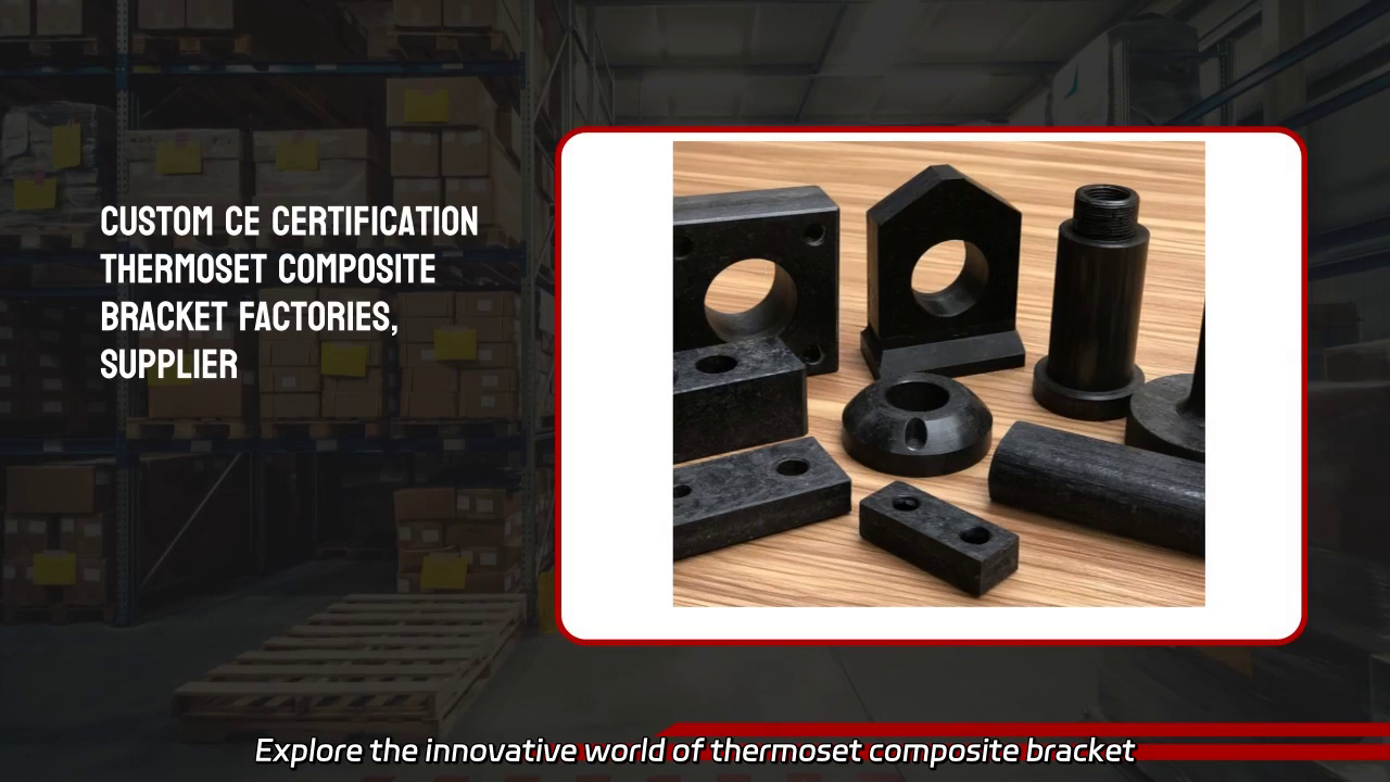 Custom CE Certified Thermoset Composite Bracket Manufacturing Process Video