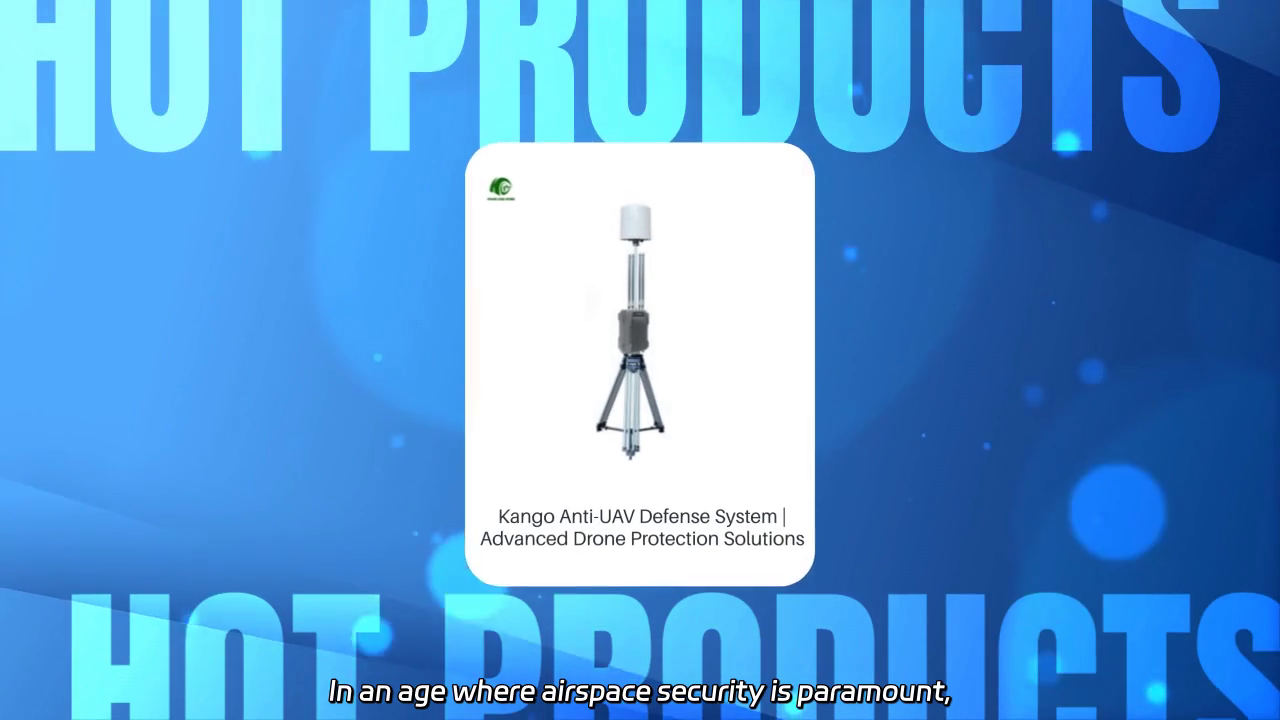 Kango Anti-UAV Defense System: Revolutionizing Airspace Security