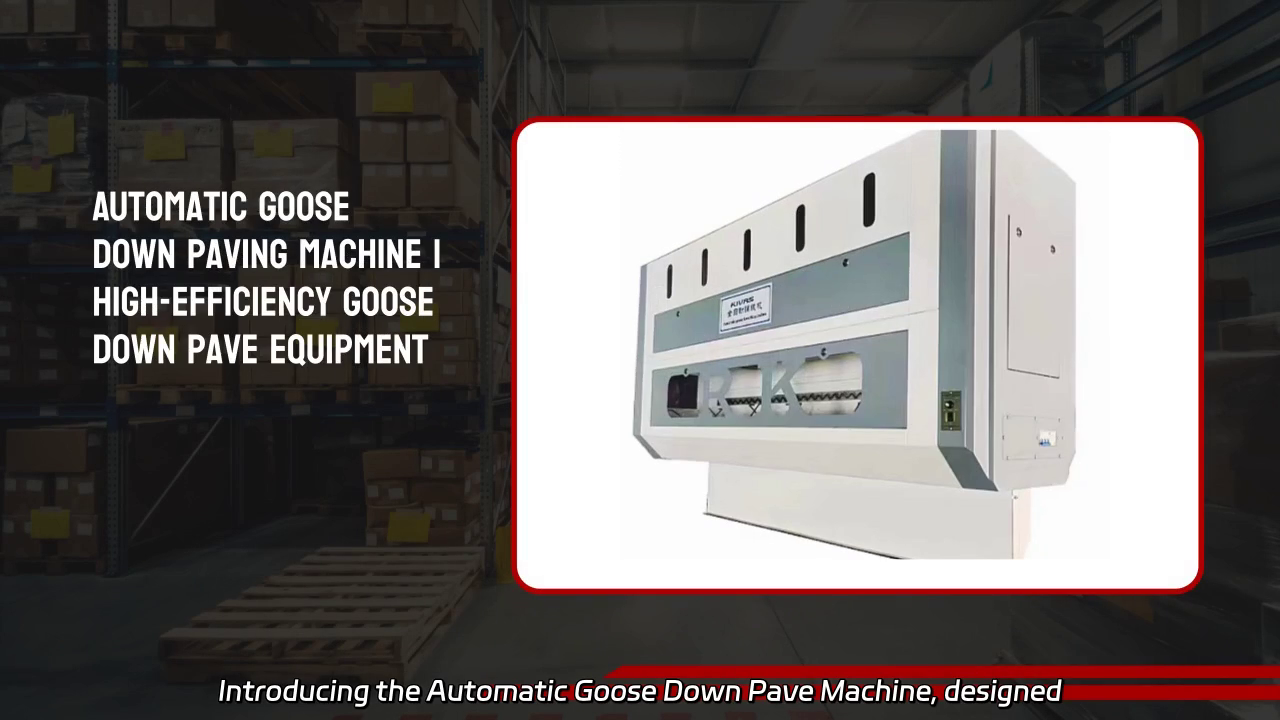Automatic Goose Down Pave Machine: Efficiency and Precision in Fabric Layering