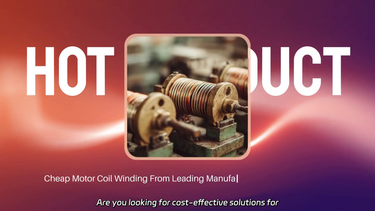 Affordable Motor Coil Winding Solutions