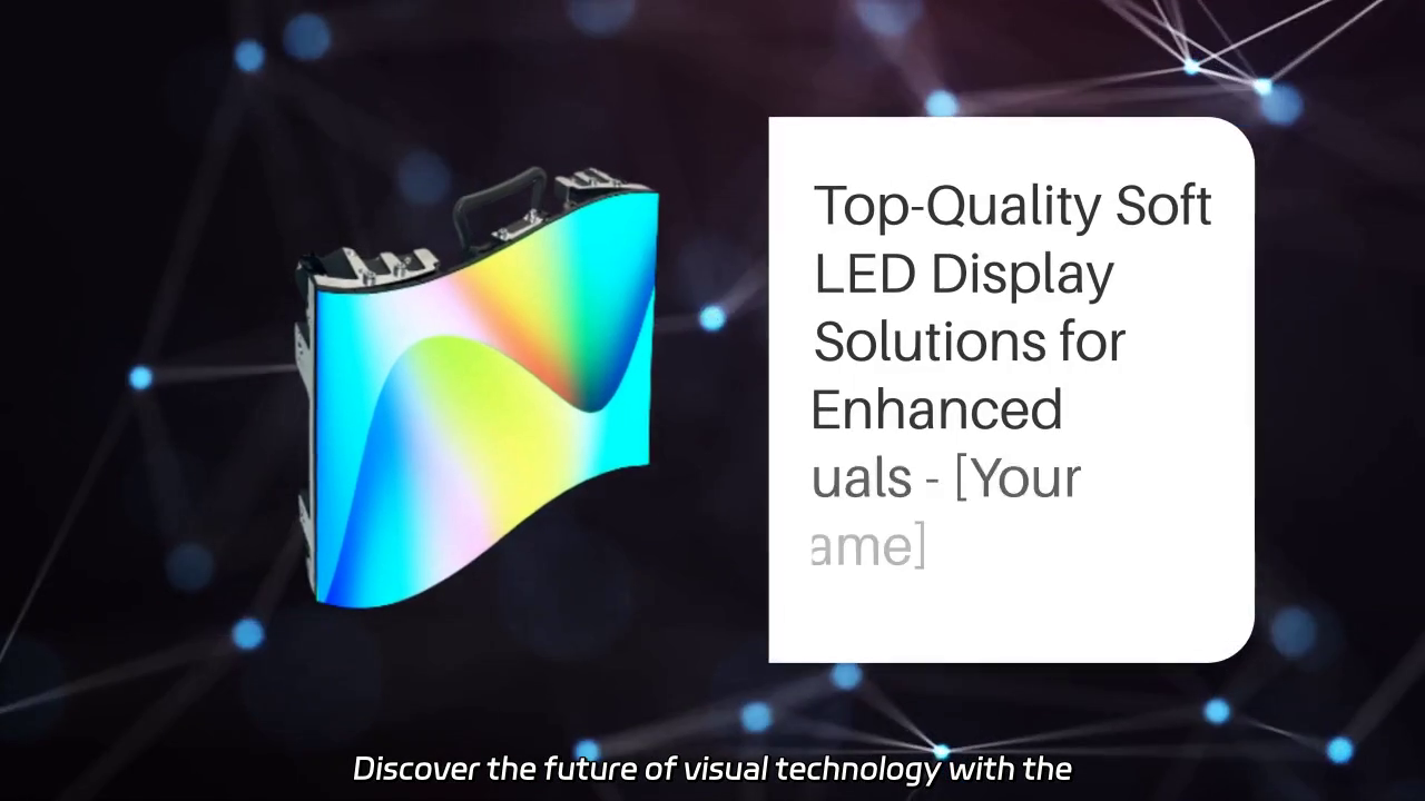 Revolutionary Soft LED Display