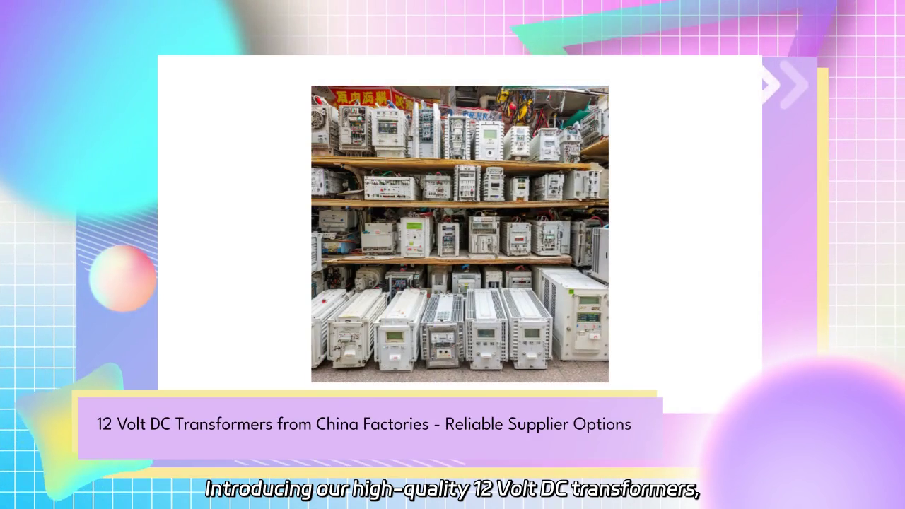 Reliable 12 Volt DC Transformers from China