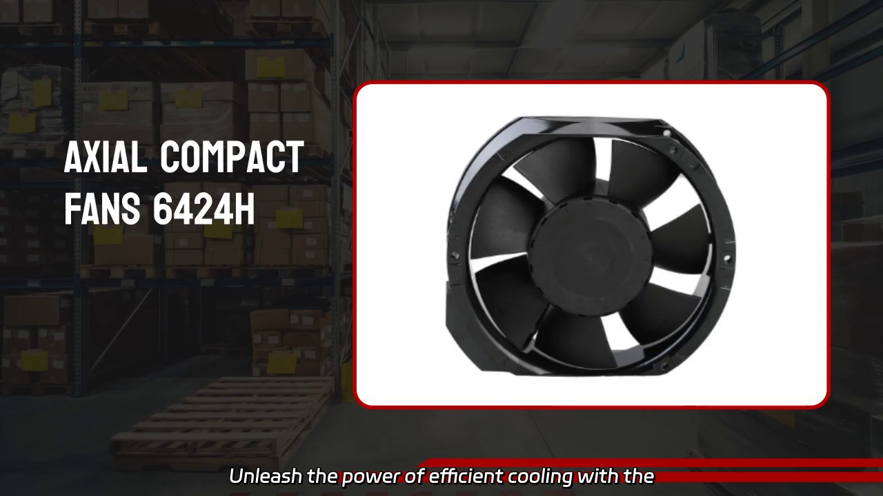 Powerful Cooling Solutions with Axial Compact Fan 6424H