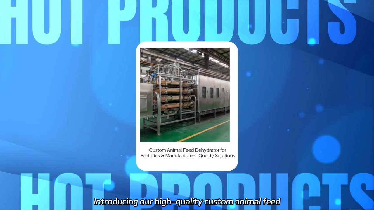 High-Quality Custom Animal Feed Dehydrator Solutions for Efficient Production