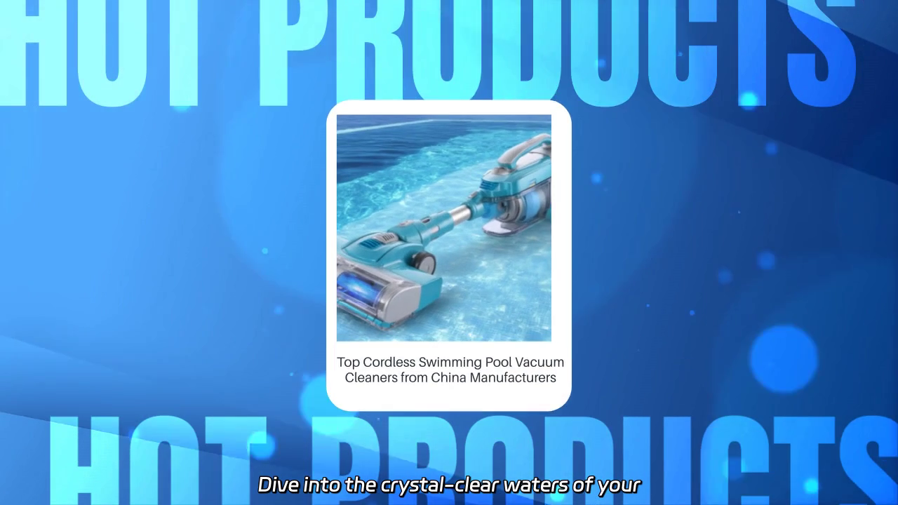 Top Cordless Swimming Pool Vacuum Cleaners: Efficient Cleaning for Crystal Clear Water