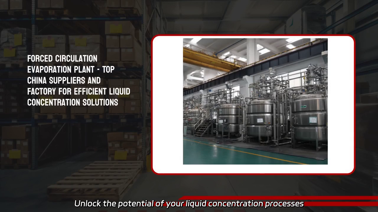 Efficient Liquid Concentration Solutions with Forced Circulation Evaporation Technology