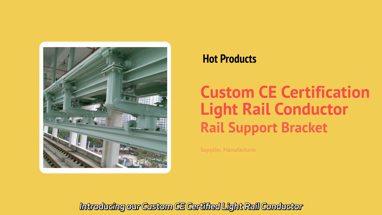 Custom CE Certified Light Rail Conductor Rail Support Bracket Video Showcase