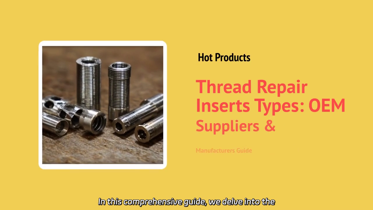 Thread Repair Inserts: A Comprehensive Guide for OEM Suppliers and Manufacturers