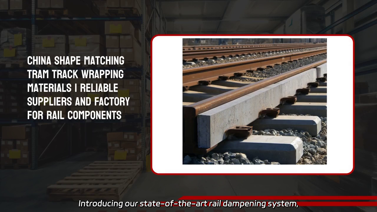 Advanced Rail Dampening System