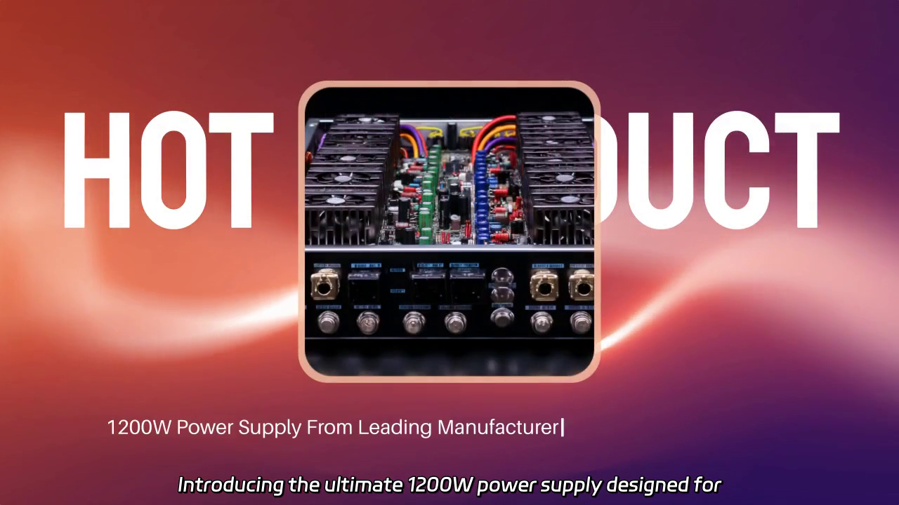1200W Power Supply Overview - Reliable Performance from Top Manufacturer