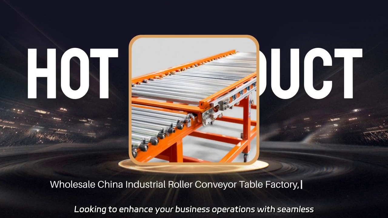 Efficient Industrial Roller Conveyor Table Solutions for Your Business