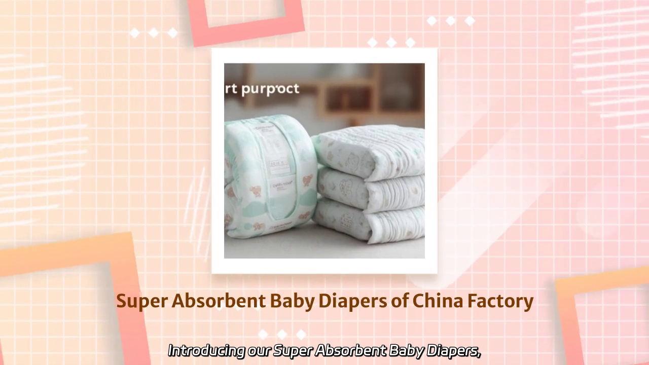 Super Absorbent Baby Diapers: Leak-Proof Design and Customization Options