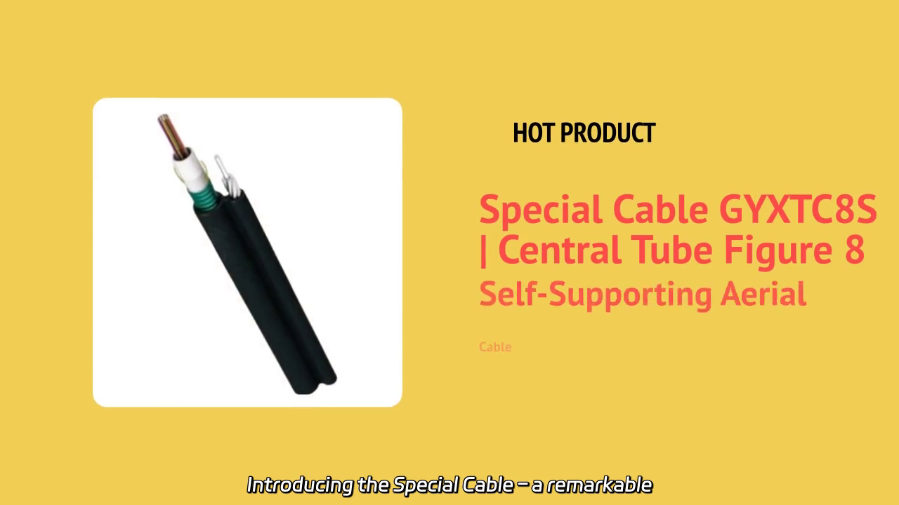 Special Cable - Figure 8 Self-Supporting Aerial Fiber Optic Cable Features and Benefits