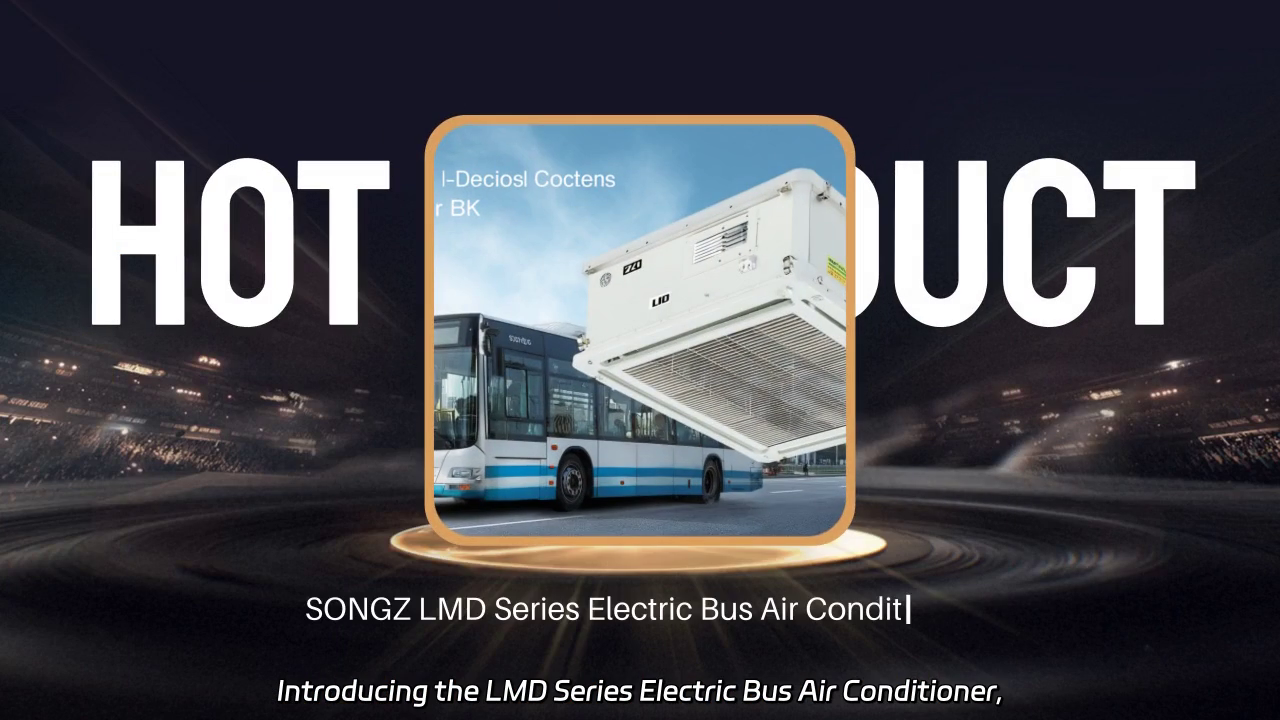 LMD Series Electric Bus Air Conditioner - Efficient Climate Control for 8m to 12m Electric Buses