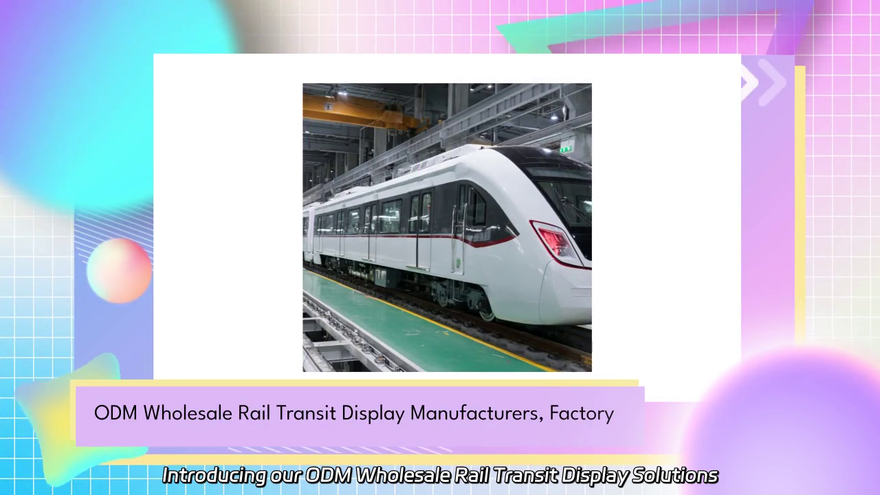 ODM Wholesale Rail Transit Display Solutions