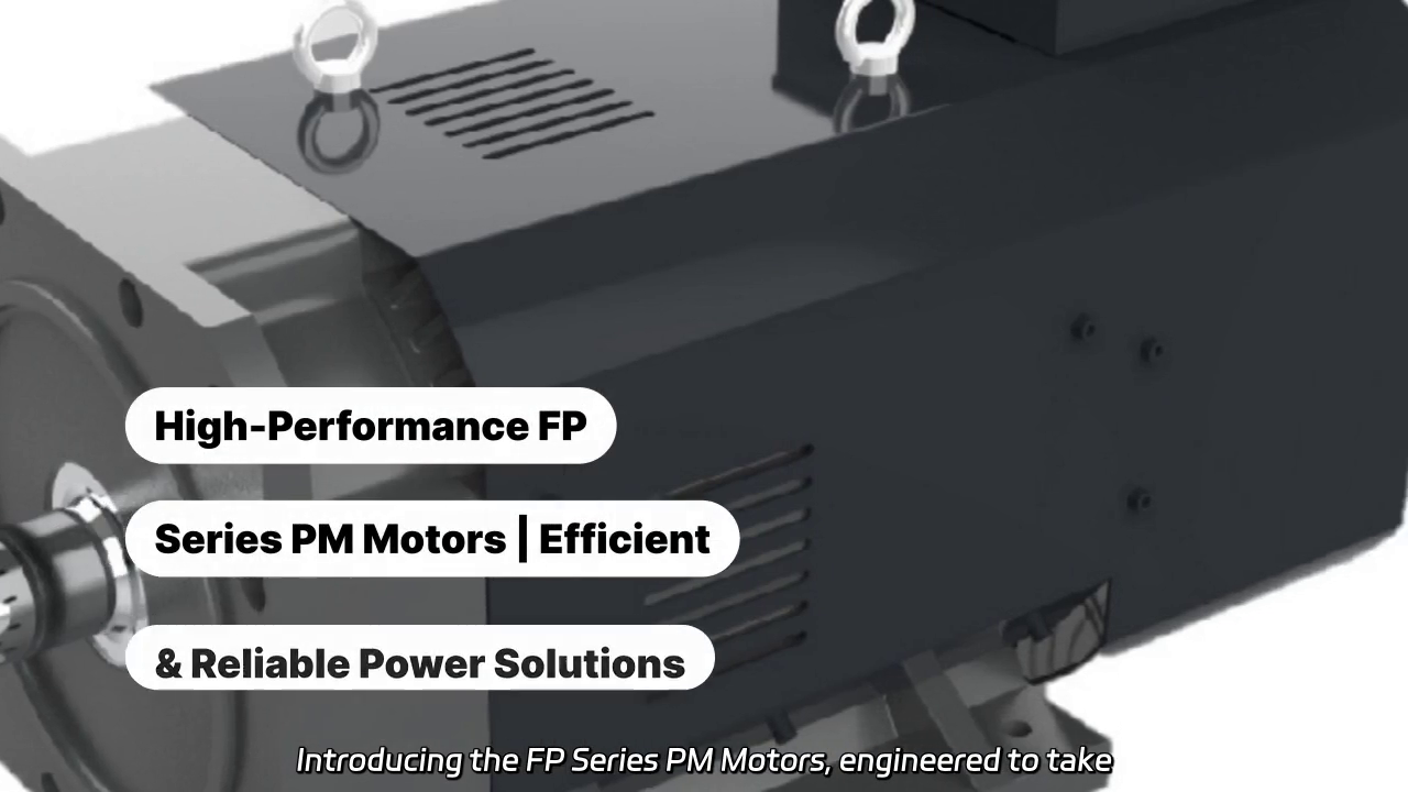 FP Series PM Motors - High Efficiency and Performance for Industrial Applications