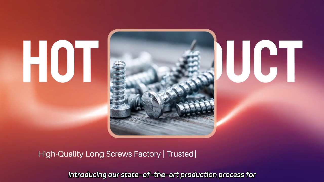 High-Quality Long Screws Production Process