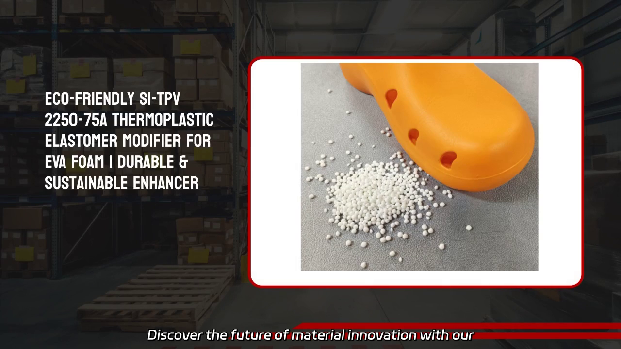 Eco-Friendly Thermoplastic Elastomer Modifier for EVA Foam: Enhance Strength and Softness