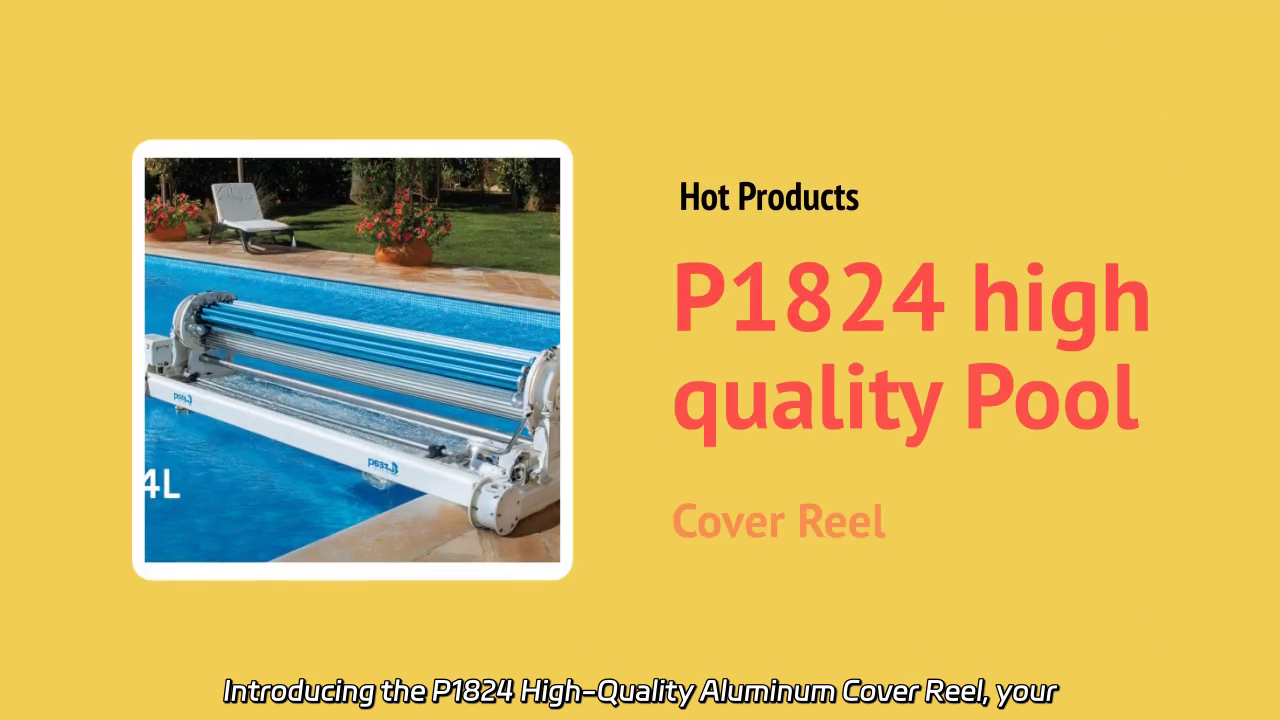 Effortless Pool Protection: The P1824 High Quality Aluminum Cover Reel